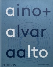 AINO ALVAR AALTO: A LIFE