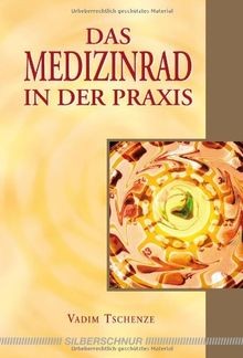 Das medizinrad der - der, praxis
