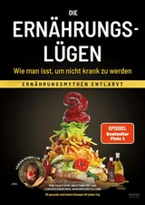 Die Ernährungslügen - Wie