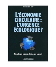 L'économie circulaire : l'urgence écologique?: Monde en transe, Chine en trans
