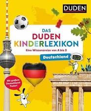 Deutschland - Das Duden Kinderlexikon: Eine Wissensreise von A bis Buch Duden
