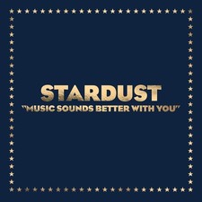 Stardust music sounds better - sounds,