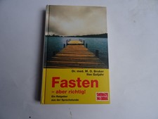 Fasten- aber richtig! von Dr. med. M. O. Bruker & Ilse Gutjahr