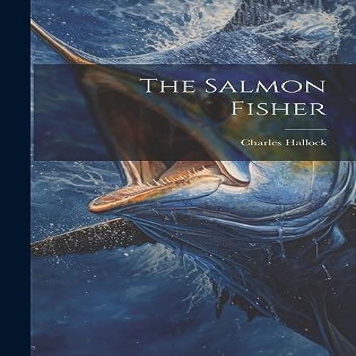 The salmon fisher charles - salmon,