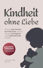 Kindheit ohne Liebe | Josefine Roth | Taschenbuch | Deutsch | 2025