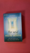 260827 James Van Praagh IHR SEID NICHT ALLEIN was die Toten uns über das Leben