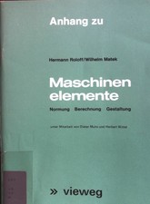 Anhang zu Maschinenelemente. Normung Berechnung Gestaltung.