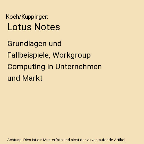 Lotus notes grundlagen und - notes:,