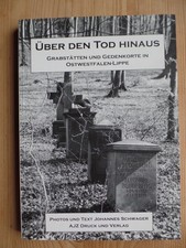 Über den Tod hinaus : Grabstätten und Gedenkorte in Ostwestfalen-Lippe. Schwager