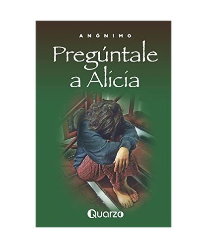 Preguntale alicia anonimo - alicia,,