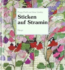 Sticken auf Stramin. Ein Anleitungsbuch mit vielen praktischen Beispielen und Hi