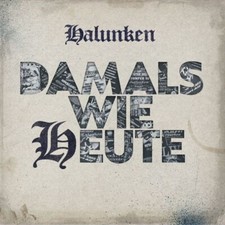 HALUNKEN - DAMALS WIE HEUTE