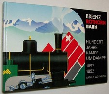 Brienz Rothorn Bahn 1892-1992 Eisenbahn Chronik Kanton Bern Schweiz Geschichte