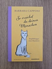 So erziehst du deinen Menschen Empfehlungen einer Hauskatze Capponi, Barbara und