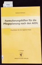 Formulierungshilfen für die Pflegeplanung nach den AEDL. Checklisten für die täg