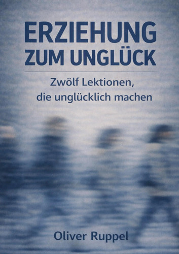 Erziehung zum unglück - erziehung,
