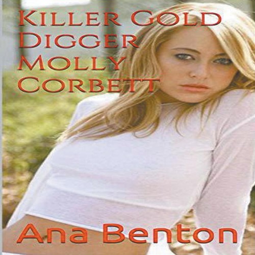 Killer gold digger molly - killer,