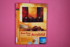 158010 Martin Thomas NEUE WEGE ZUM ACRYLBILD . Acryl-Malkurs 01 Grundkurs mit D