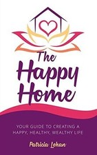 The Happy Home: Your Guide to