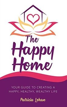 The happy home your - guide, to