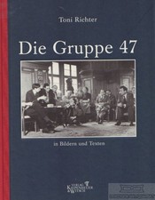 Buch: Die Gruppe 47, Richter, Toni. 1997, Verlag Kiepenheuer und Witsch