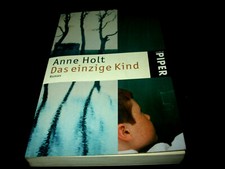 Anne Holt - Das einzige Kind - Kriminalroman