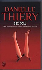 Sex Doll: Une enquête de la commissaire Edwige Marion von Danielle Thiery