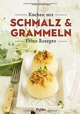 Kochen mit Schmalz und Grammeln: Feine Rezepte von ... | Buch | Zustand sehr gut