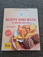 Rezepte ohne Milch, Ei, Weizen und Soja für Kinder von Birgit Schäfer (2018,...