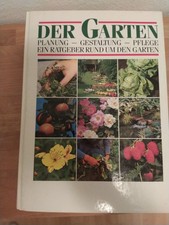 Der Garten Planung - Gestaltung - Pflege Ein Ratgeber Rund Um Den Garten