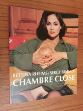 Chambre Close - Bettina Rheims / Serge Bramley