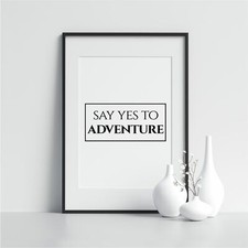 Ja sagen zu Abenteuer Wandbild NEU Raumgestaltung Wanderlust Drucken Reisen Zitat Print