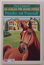 Buch Tina Caspari Ein Schloss für unsere Pferde - Band 1 Paradies Mit Ponystall
