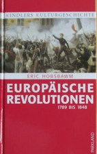 Europäische Revolutionen. 1789 bis 1848. Von Eric Hobsbawm.