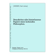 Demokritos oder hinterlassene Papiere eines lache [ WEBER, Karl Julius]: