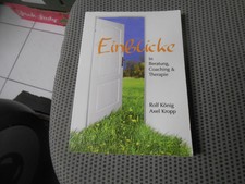 Einblicke: In Beratung, Coaching und Therapie von Rolf König 