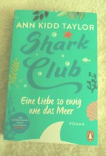 Shark Club  Eine Liebe so ewig wie das Meer   Ann Kidd Taylor