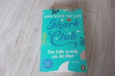  Shark Club - Eine Liebe so ewig wie das Meer von Ann Kidd Taylor