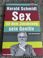 Sex ist dem Jakobsweg sein Genitiv von Harald Schmidt (2007, Taschenbuch)