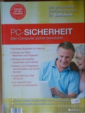 PC - Sicherheit Den Computer sicher benutzen!. Die praxisnahe Einführung auch fü
