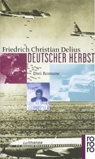 Friedrich Christian Delius Deutscher Herbst Drei Romane TOP