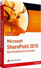 Microsoft SharePoint 2010. Das Praxisbuch für Anwender von Melanie Schmidt