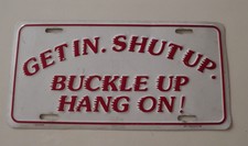 Altes Schild Blech/Metall " GET IN. SHUT UP. BUCKLE UP HANG ON ! "