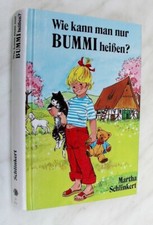 Buch:  Wie kann man nur Bummi heißen ? - von Martha Schlinkert