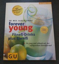 Forever young  Fitneß-Drinks plus Eiweiß - Ulrich Strunz  GU