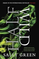 HALF WILD (The Half Bad Trilogy, Band 2), Sally Green