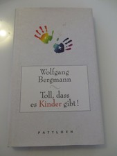 Buch Toll, dass es Kinder gibt!, Wolfgang Bergmann