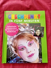 Kinderschminken Buch: Toll Geschminkt in 5 Minuten