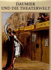 Daumier und die Theaterwelt. Vorwort v. Francois Perier. Katalog u. Anmerkungen 