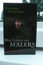 BUCH DER GEHILFE DES MALERS ALEXANDRA GUGGENHEIM REMBRANDT ROMAN TASCHENBUCH !!!